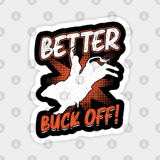 Better Buck Off - Bull Rider Magnet by Peco-Designs