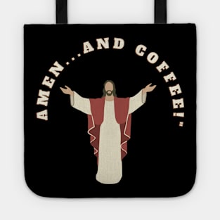 In Jesus' Name, Amen...and Coffee! Jesus Funny Coffee Lover Meme Tote