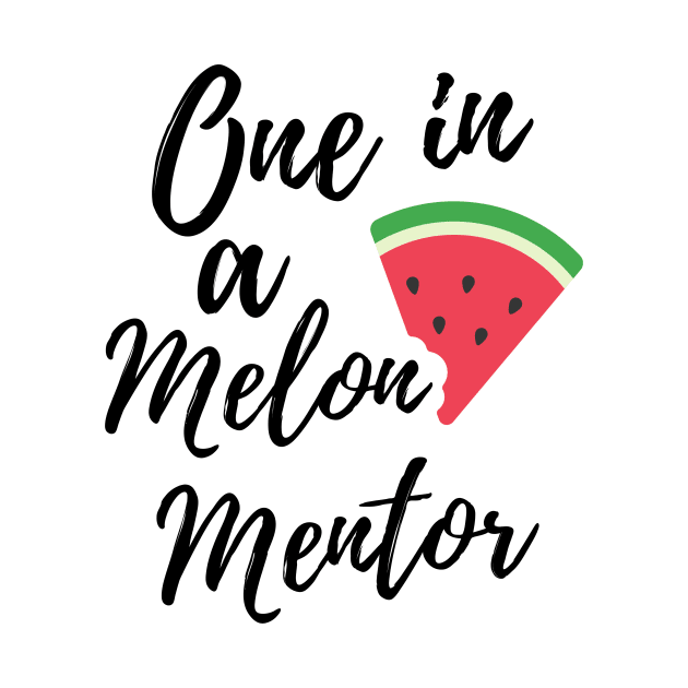 Gifts For Mentors - Show Your Gratitude With This One in a Melon Mentor Design by OriginalGiftsIdeas