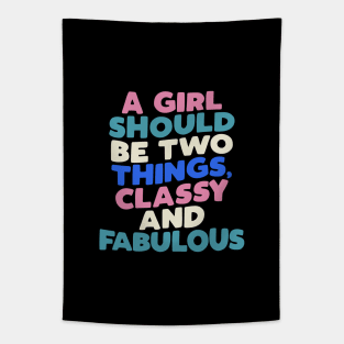 A Girl Should Be Two Things Classy and Fabulous in Black White Pink Peach Green and Blue Tapestry