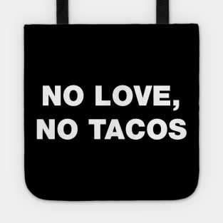 No Love, No Tacos 🌮 ✅ Tote