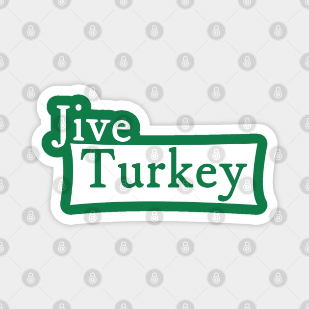 Jive Turkey Magnet by Nana On Here