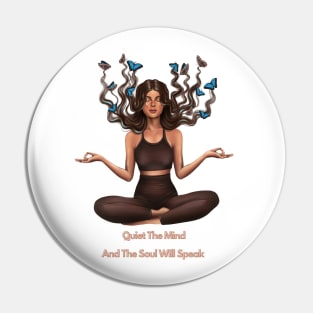 Quiet The Mind and The Soul Will Speak Meditation Yoga and Chakra System Pin