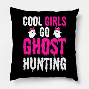 COOL GIRLS GO GHOST HUNTING Pillow