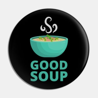 Good Soup Viral Meme Trend Sound Pin