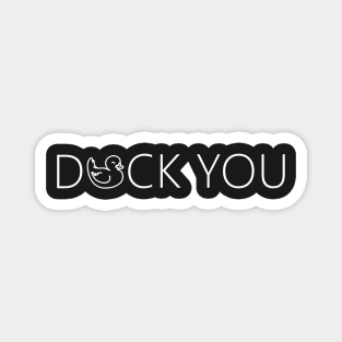 Duck you. funny cute rubber duck quote lettering line digital illustration Magnet