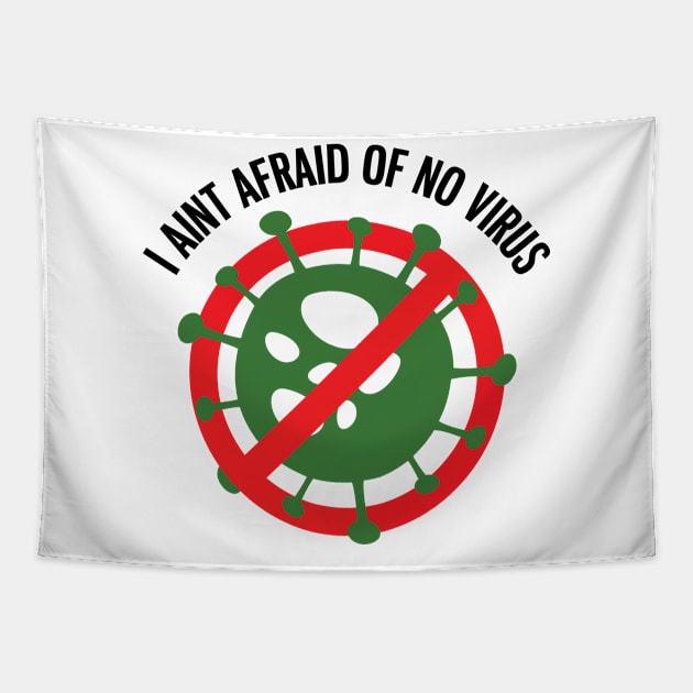 I aint afraid of no Virus! Tapestry by old_school_designs