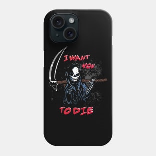 I want you to die Phone Case