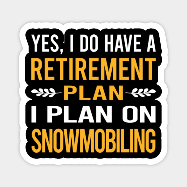 Funny My Retirement Plan Snowmobiling Snowmobile Magnet by Happy Life