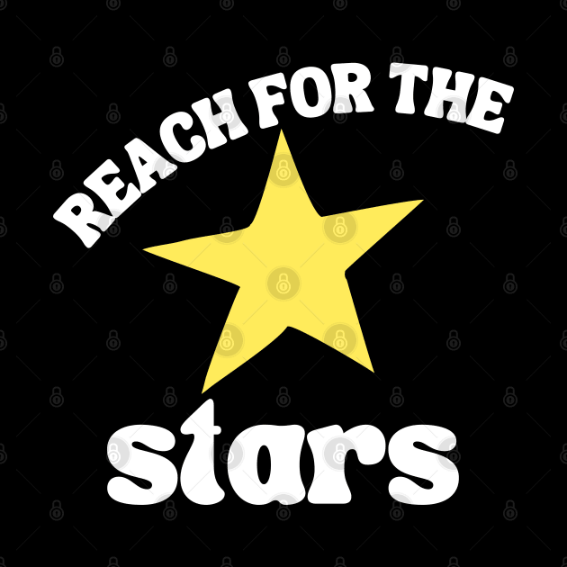 Reach For The Stars. Retro Typography Inspirational Quote. by That Cheeky Tee