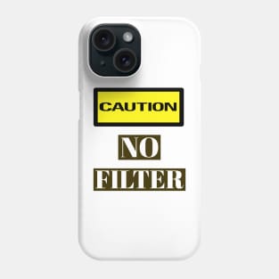 CAUTION No Filter Meme Phone Case