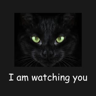 I am watching you Cat love T-Shirt