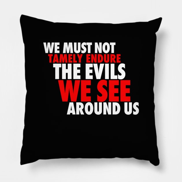 We Must Not Tamely Endure Pillow by Fireworks Designs