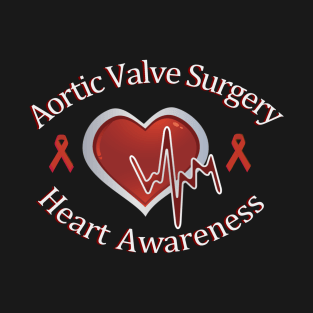 Aortic Valve Surgery and Heart Awareness T-Shirt