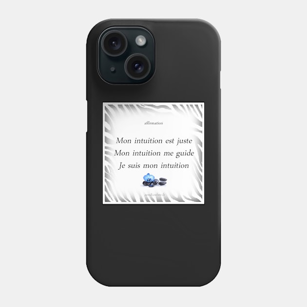 Positive affirmation “My intuition is right, My intuition guides me, I follow my intuition” Phone Case by AudreyJanvier