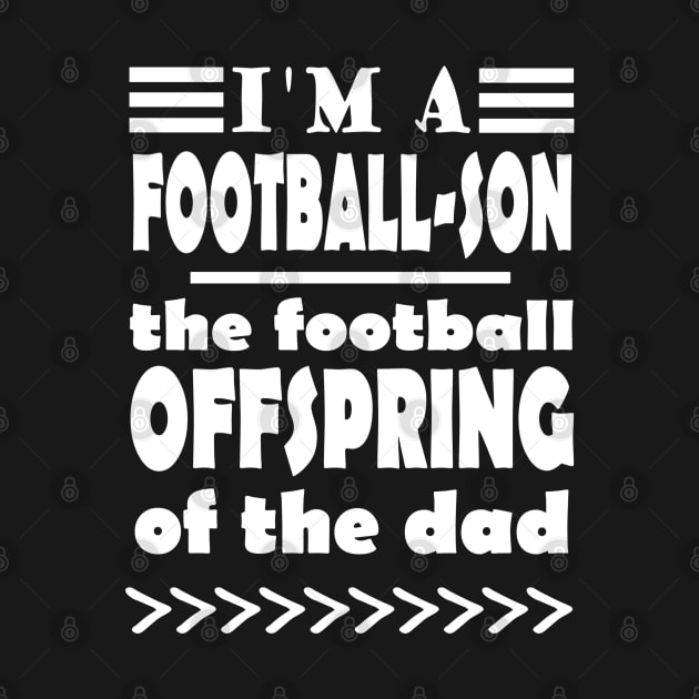 American football son and father saying by FindYourFavouriteDesign