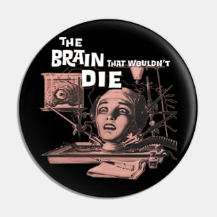 The Brain That Wouldn't Die Pin