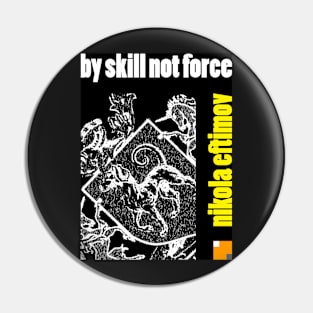 by skill not force [motto] Pin