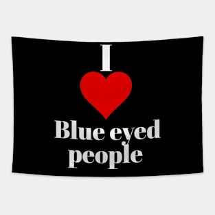 I love blue eyed people Tapestry