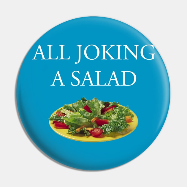 All Joking a Salad: The T-Shirt Pin by thechalupacabra