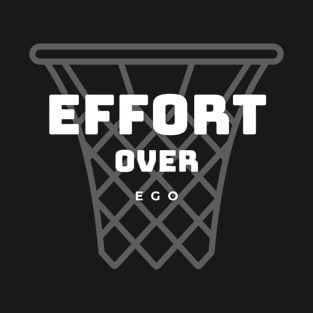 Effort over EGO T-Shirt