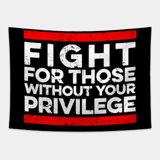 Fight For Those Without Your Privilege - Black History Tapestry