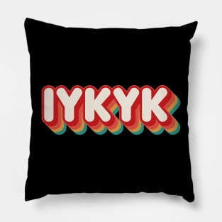 IYKYK Pillow