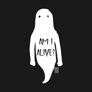 Am I Alive? Ghost T-Shirt