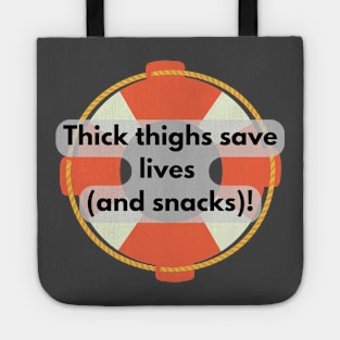 Thick thighs save lives (and snacks)! Tote