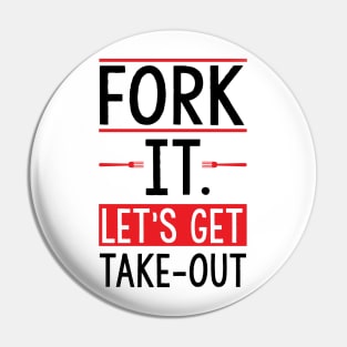 Fork it. Let's get take-out Pin