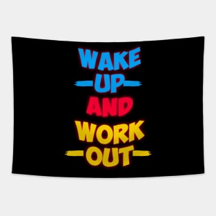 Wake up and work out Tapestry