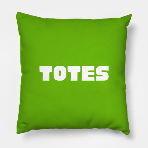 Totes Pillow by thedesignleague