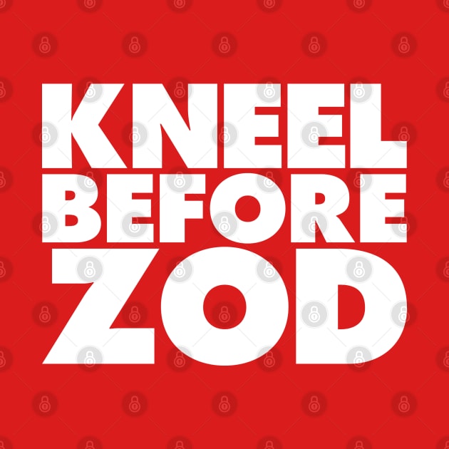 Kneel Before Zod by GritFX