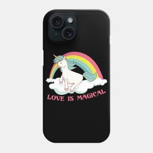 Love is Magical Unicorn Rainbow Magic Phone Case