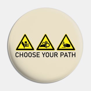 Choose Your Path Pin