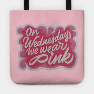 On Wednesdays we wear pink Tote