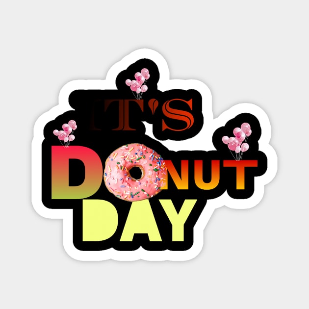 More Happy National Donut Day-It's Magnet by Atmanninoshop 