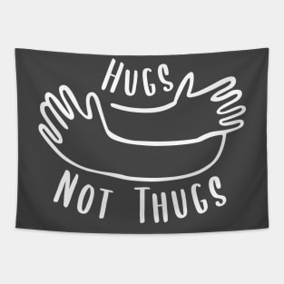 Hugs not Thugs Tapestry