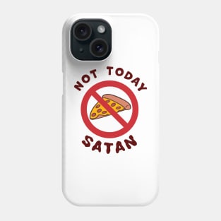 Not Today Satan, No Pizza Slice diet temptation fighting T-Shirt Phone Case