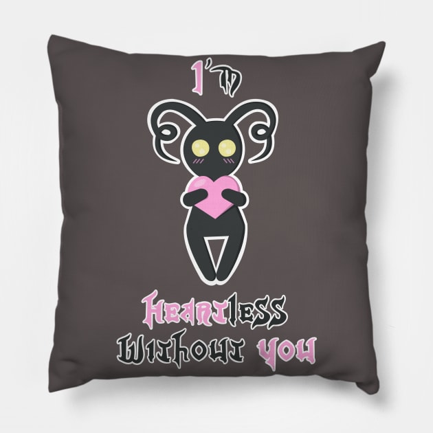 I'm Heartless Without You Pillow by Spring Heart