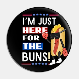 I'm just here for the buns American Theme Pin