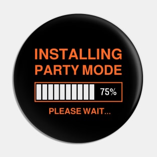 INSTALLING PARTY MODE Pin