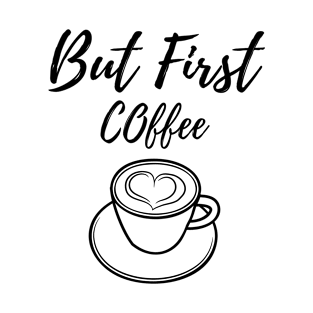 But First Coffee 7 T-Shirt