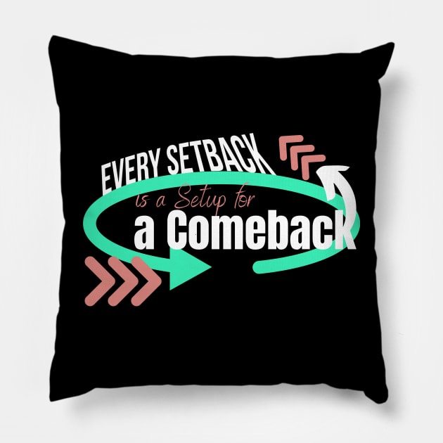 Every Setback is a Setup for a Comeback, growth mindset Pillow by GROWAYZ