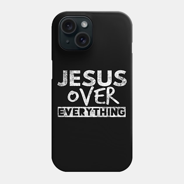 Jesus Over Everything Funny Christian Phone Case by Happy - Design