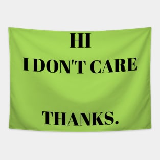 I don't care t-shirt Tapestry