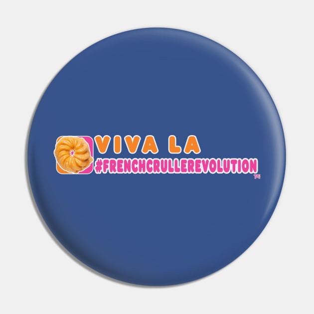 Viva La French Cruller Revolution Dunkin Pin by Toytally Rad Creations