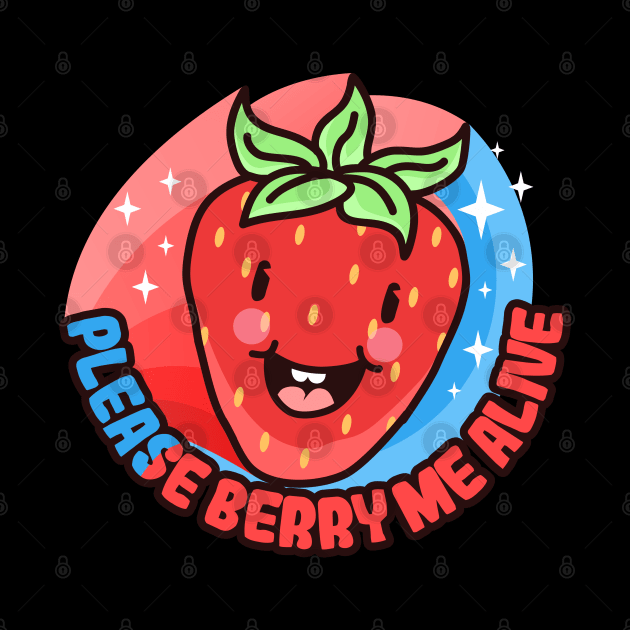 Please Berry Me Alive by sadpanda