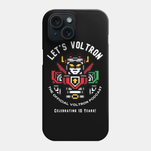 Let's Voltron - 10 Years! Phone Case