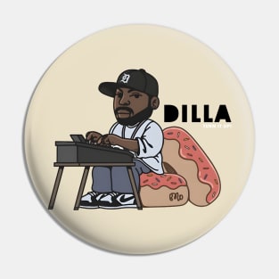 DILLA TURN IT UP Pin